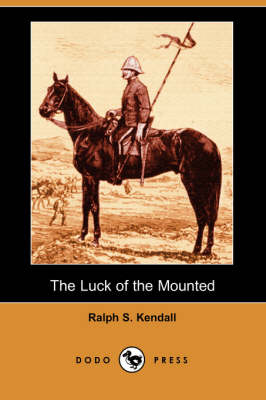 The Luck of the Mounted (Dodo Press) (Paperback)