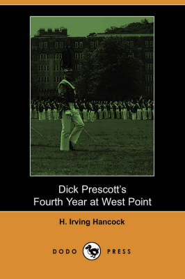 Dick Prescotts's Fourth Year at West Point (Paperback)