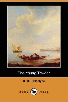 The Young Trawler (Dodo Press) (Paperback)
