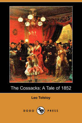 The Cossacks: A Tale of 1852 (Dodo Press) (Paperback)