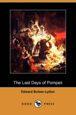 The Last Days of Pompeii (Dodo Press) (Paperback)
