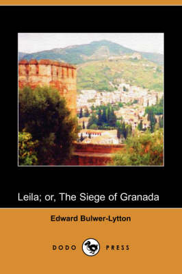 Leila; Or, the Siege of Granada (Dodo Press) (Paperback)