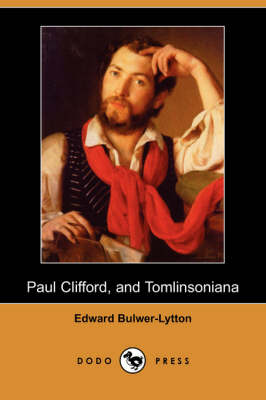 Paul Clifford, and Tomlinsoniana (Dodo Press) (Paperback)