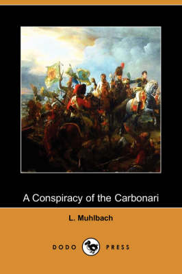 A Conspiracy of the Carbonari (Dodo Press) (Paperback)