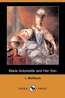 Marie Antoinette and Her Son (Dodo Press) (Paperback)