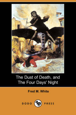 The Dust of Death, and the Four Days' Night (Dodo Press) (Paperback)
