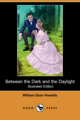 Between the Dark and the Daylight (Illustrated Edition) (Dodo Press) (Paperback)