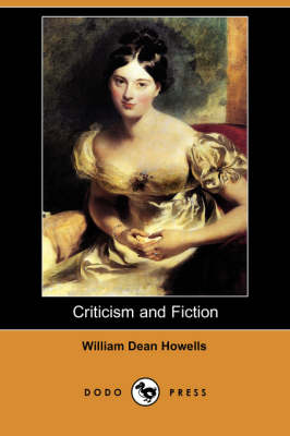 Criticism and Fiction (Dodo Press) (Paperback)