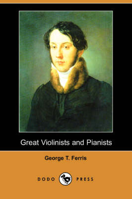 Great Violinists and Pianists (Dodo Press) (Paperback)
