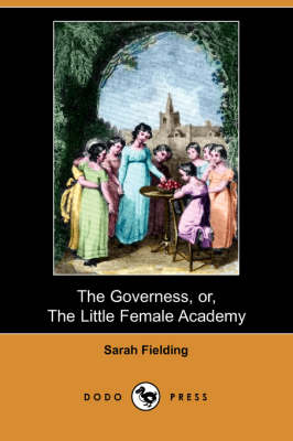 The Governess, Or, the Little Female Academy (Dodo Press) (Paperback)