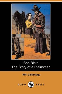 Ben Blair: The Story of a Plainsman (Dodo Press) (Paperback)