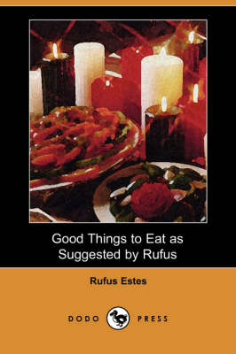 Good Things to Eat as Suggested by Rufus (Dodo Press) (Paperback)