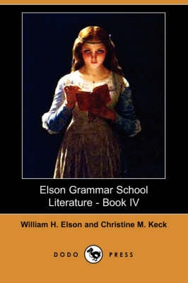 Elson Grammar School Literature - Book IV (Dodo Press) (Paperback)