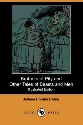 Brothers of Pity and Other Tales of Beasts and Men (Illustrated Edition) (Dodo Press) (Paperback)