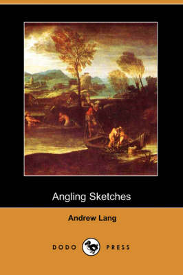 Angling Sketches (Dodo Press) (Paperback)