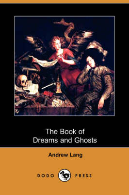 The Book of Dreams and Ghosts (Dodo Press) (Paperback)