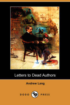 Letters to Dead Authors (Dodo Press) (Paperback)