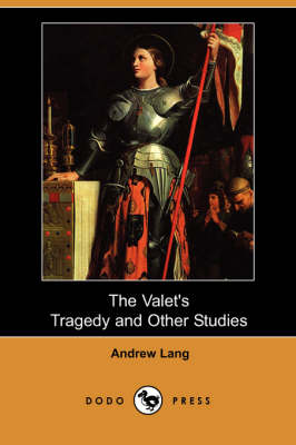 The Valet's Tragedy and Other Studies (Dodo Press) (Paperback)