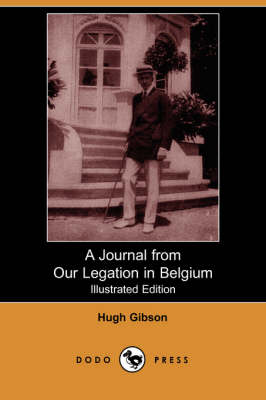 A Journal from Our Legation in Belgium (Illustrated Edition) (Dodo Press) (Paperback)
