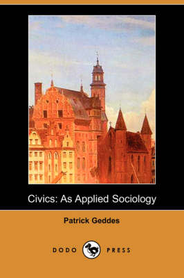 Civics: As Applied Sociology (Dodo Press) (Paperback)