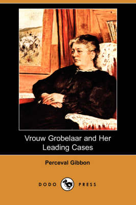 Vrouw Grobelaar and Her Leading Cases (Dodo Press) (Paperback)