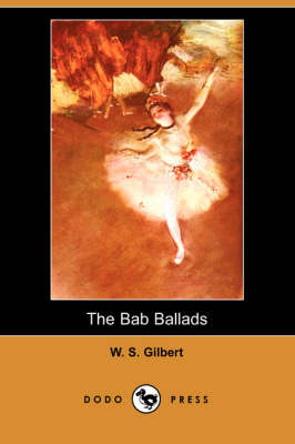 The Bab Ballads (Dodo Press) (Paperback)