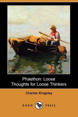 Phaethon: Loose Thoughts for Loose Thinkers (Dodo Press) (Paperback)