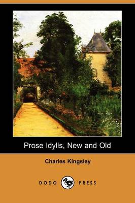 Prose Idylls, New and Old (Dodo Press) (Paperback)