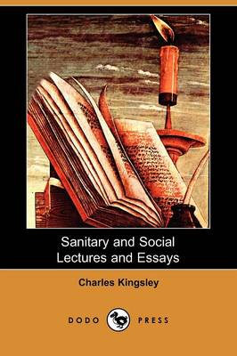 Sanitary and Social Lectures and Essays (Dodo Press) (Paperback)