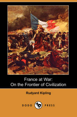 France at War: On the Frontier of Civilization (Dodo Press) (Paperback)