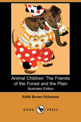 Animal Children: The Friends of the Forest and the Plain (Paperback)