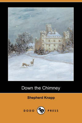 Down the Chimney (Dodo Press) (Paperback)
