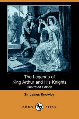 The Legends of King Arthur and His Knights (Paperback)
