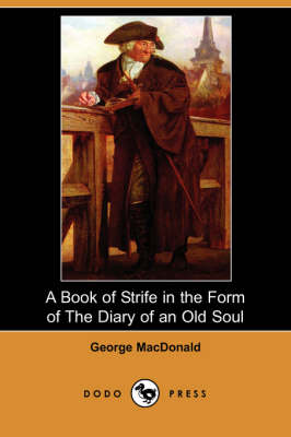 A Book of Strife in the Form of the Diary of an Old Soul (Dodo Press) (Paperback)