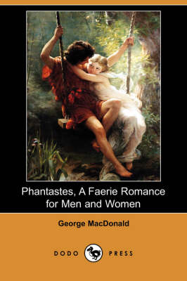 Phantastes, a Faerie Romance for Men and Women (Paperback)