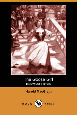 The Goose Girl (Illustrated Edition) (Dodo Press) (Paperback)