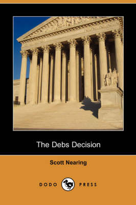The Debs Decision (Dodo Press) (Paperback)