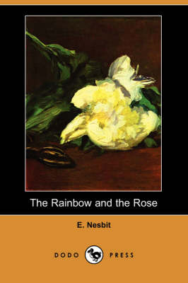 The Rainbow and the Rose (Dodo Press) (Paperback)