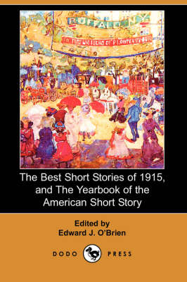 The Best Short Stories of 1915, and the Yearbook of the American Short Story (Dodo Press) (Paperback)
