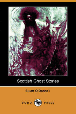 Scottish Ghost Stories (Dodo Press) (Paperback)