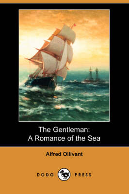 The Gentleman: A Romance of the Sea (Dodo Press) (Paperback)