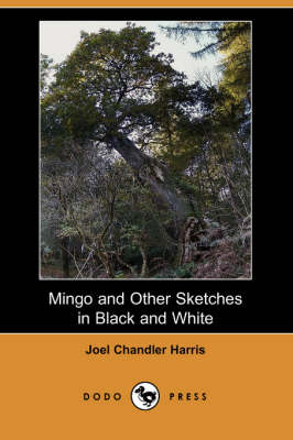 Mingo and Other Sketches in Black and White (Dodo Press) (Paperback)