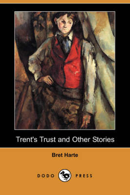 Trent's Trust and Other Stories (Dodo Press) (Paperback)
