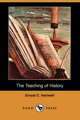 The Teaching of History (Dodo Press) (Paperback)
