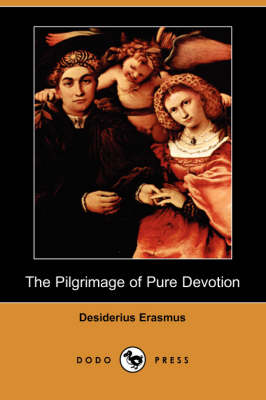 The Pilgrimage of Pure Devotion (Dodo Press) (Paperback)