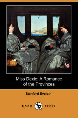 Miss Dexie: A Romance of the Provinces (Dodo Press) (Paperback)
