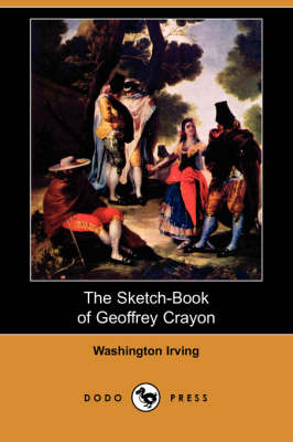 The Sketch-Book of Geoffrey Crayon (Dodo Press) (Paperback)