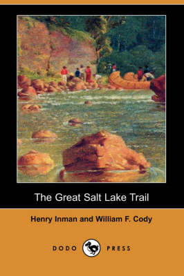 The Great Salt Lake Trail (Dodo Press) (Paperback)