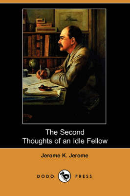 The Second Thoughts of an Idle Fellow (Dodo Press) (Paperback)