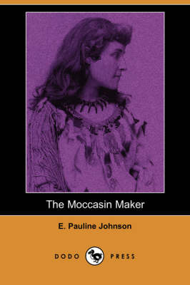 The Moccasin Maker (Dodo Press) (Paperback)